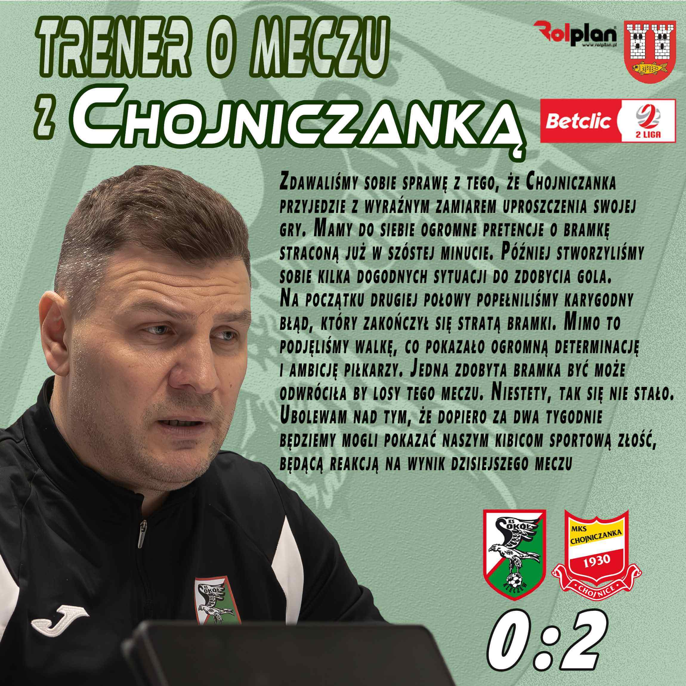 Trener Tomasz Pozorski o meczu z Chojniczanką